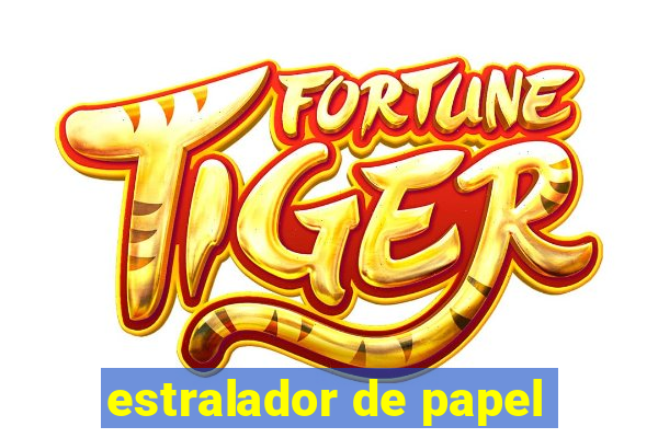 estralador de papel